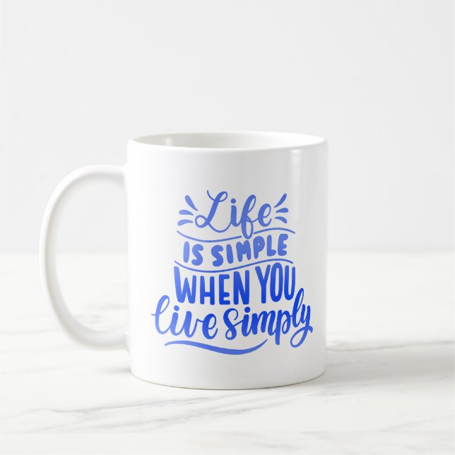 TAZA DE CAFÉ LA VIDA ES SIMPLE CUANDO VIVES SIMPLEMENTE (Izquierda)