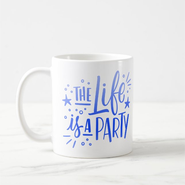 TAZA DE CAFÉ LA VIDA ES UN FIESTA (Izquierda)