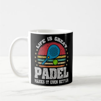 Taza De Café La vida es un gran padel que hace mejor padel