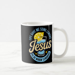 Taza De Café La vida me dio algunos limones Jesús está haciendo