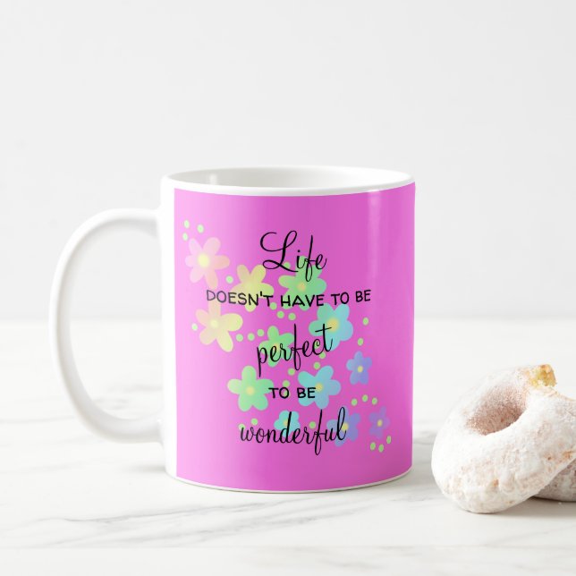 Taza De Café La vida no tiene que ser el café perfecto (Con donut)