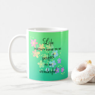 Taza De Café La vida no tiene que ser perfecta