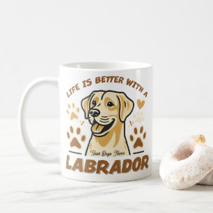 Taza De Café La vida personalizada es mejor con un tazón de Lab