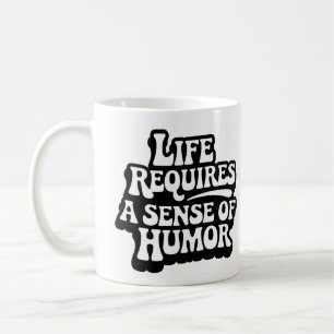Taza De Café "La vida requiere un sentido del humor"
