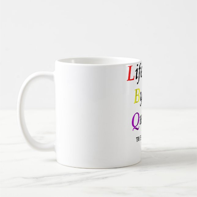 Taza De Café La vida se lleva muy rápido el orgullo LGBTQ (Izquierda)