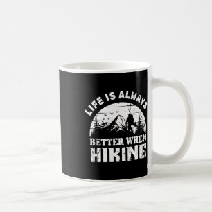 Taza De Café La vida siempre es mejor cuando se hace senderismo