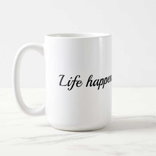 Taza De Café La vida sucede en Mug (Izquierda)