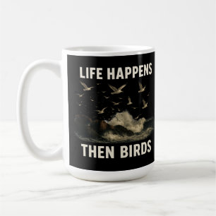Taza De Café La Vida Sucede Entonces Los Pájaros Cita A La Natu