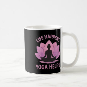 Taza De Café La Vida Sucede Yoga Ayuda _3