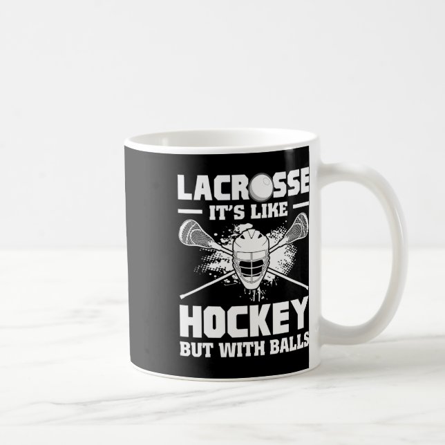Taza De Café Lacrosse It's Like Hockey But With Funny Player  (Derecha)
