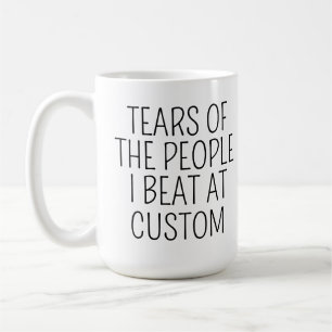 Taza De Café Lágrimas de la gente que derroto en personalizado