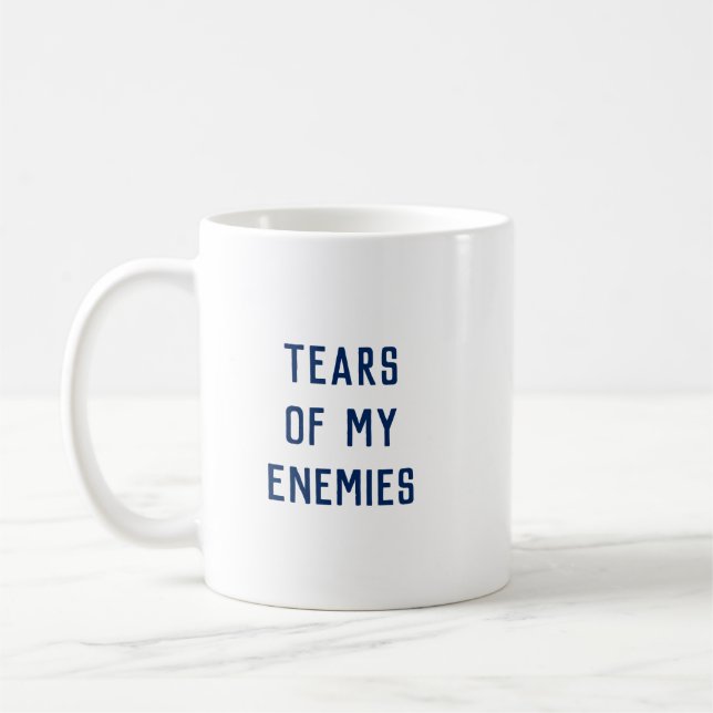 Taza De Café 'Lágrimas de mis enemigos' (Izquierda)