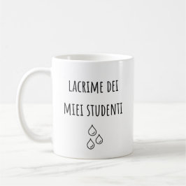 Taza De Café Lágrimas De Mis Estudiantes Italianos - Profesor I