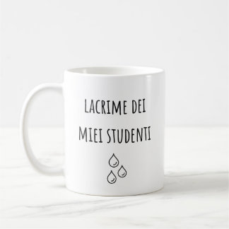 Taza De Café Lágrimas De Mis Estudiantes Italianos - Profesor I