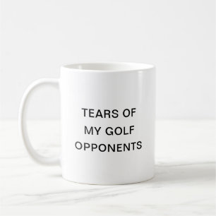 Taza De Café Lágrimas De Mis Oponentes Del Golf Typography Coff