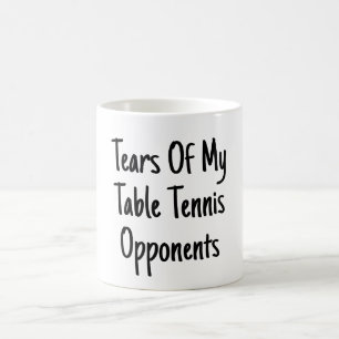 Taza De Café Lágrimas De Mis Oponentes - Funny Table Tennis Pla