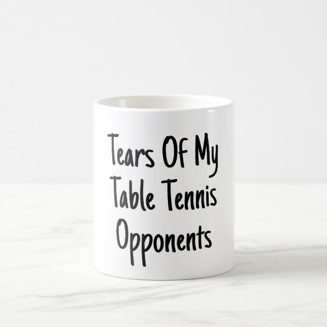 Taza De Café Lágrimas De Mis Oponentes - Funny Table Tennis Pla (Centro)