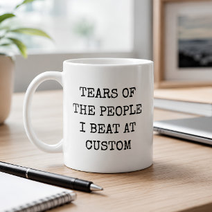Taza De Café Lágrimas Divertidas De Personas Que Derroté En Jue