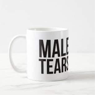 Taza De Café Lágrimas masculinas - ¡Graciosa Mug Para Chicas!