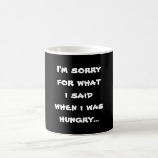 Taza De Café Lamento lo que dije cuando tenía hambre...