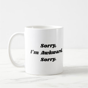 Taza De Café lamento que sea incómodo