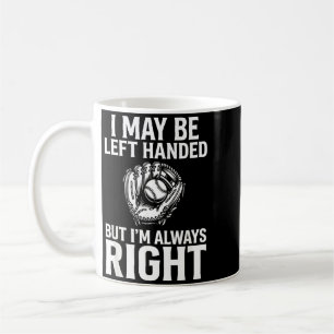 Taza De Café Lanzador de béisbol Puede que sea zurdo pero soy d