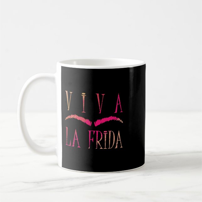 Taza De Café Larga vida a Frida Kahlo Pinturas Mexicanas Pintur (Izquierda)