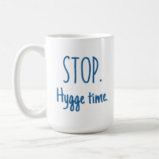 Taza De Café Large Latte Mug - Stop. Hygge Time.