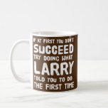 Taza De Café Larry Personalized Name Birthday Gift Funny<br><div class="desc">Larry Nombre Personalizado Nacimiento Regalo Navidades Graciosos Regalo Chiste. Regalo perfecto para tu padre, mamá, papá, hombres, mujeres, amigos y familiares en el Día de Acción de Gracias, Día del Navidad, Día de la Madre, Día del Padre, 4 de julio de 1776 Día independiente, Día de los Veteranos, Día de...</div>