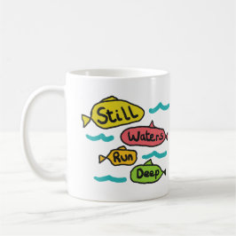 Taza De Café Las aguas todavía corren profundo