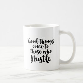 Taza De Café Las buenas cosas vienen a las que den prisa la