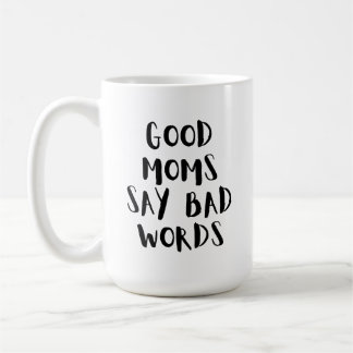Taza De Café Las buenas mamás dicen malas palabras | Divertido 