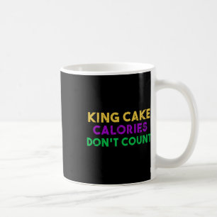 Taza De Café Las calorías del pastel de rey no cuentan que beba