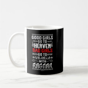 Taza De Café Las chicas malas van al Valhalla con Ragnar