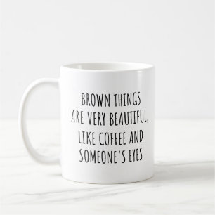 Taza De Café Las Cosas Marrones Son Muy Hermosas, Como El Café 