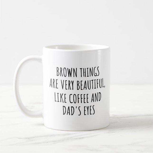 Taza De Café Las Cosas Marrones Son Muy Hermosas, Como El Café  (Izquierda)