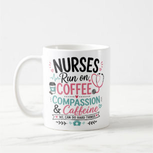 Taza De Café Las enfermeras funcionan con compasión y cafeína d