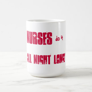 Taza De Café ¡Las enfermeras lo hacen durante toda la noche!