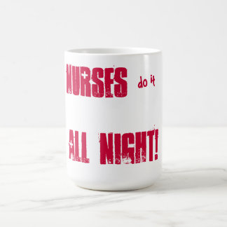 Taza De Café ¡Las enfermeras lo hacen toda la noche!