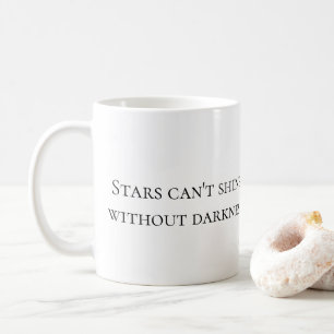 Taza de café "Las estrellas no pueden brillar sin