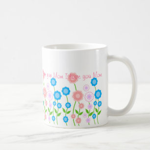 Taza De Café Las flores hermosas asaltan, te amo mamá…