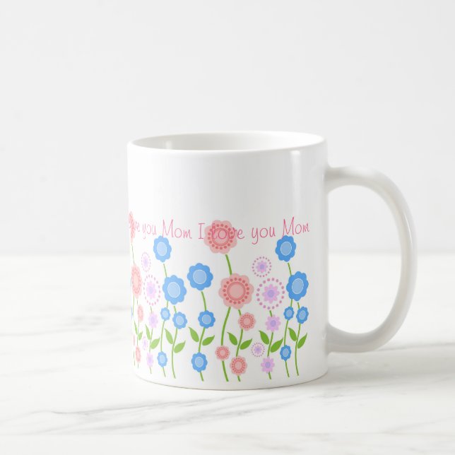 Taza De Café Las flores hermosas asaltan, te amo mamá… (Derecha)