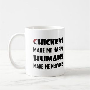 Taza De Café Las gallinas me hacen feliz, los humanos me ponen