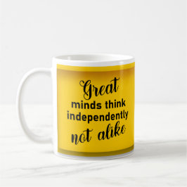 Taza De Café Las grandes mentes piensan de manera independiente