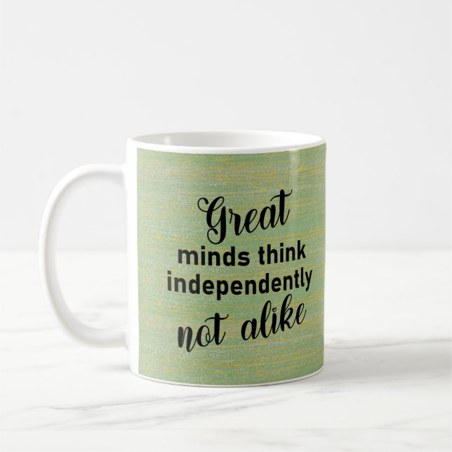 Taza De Café Las grandes mentes piensan de manera independiente (Izquierda)