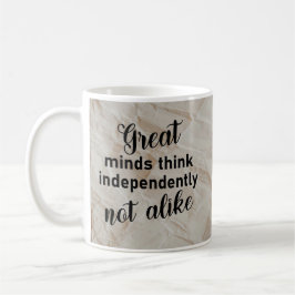 Taza De Café Las grandes mentes piensan independientemente, no