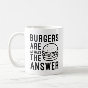 Taza De Café Las Hamburguesas Siempre Son La Respuesta
