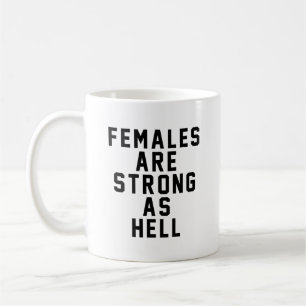 Taza De Café Las hembras son fuertes como infierno