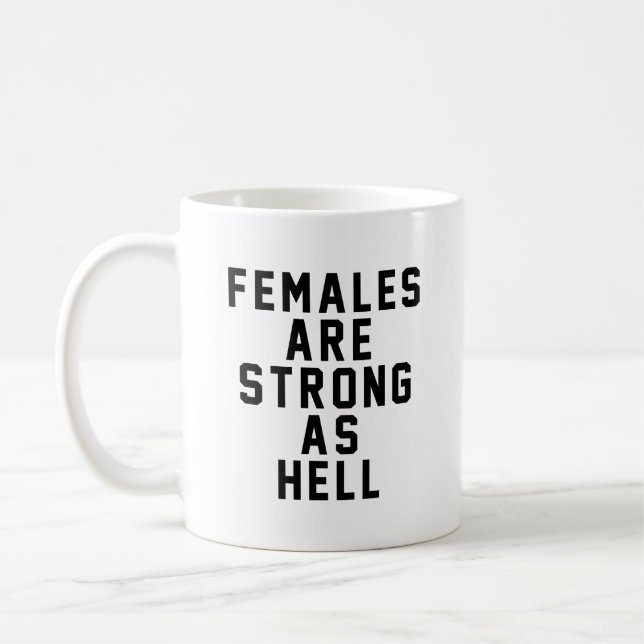 Taza De Café Las hembras son fuertes como infierno (Izquierda)