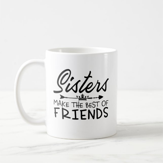 Taza De Café Las hermanas hacen los mejores amigos (Izquierda)